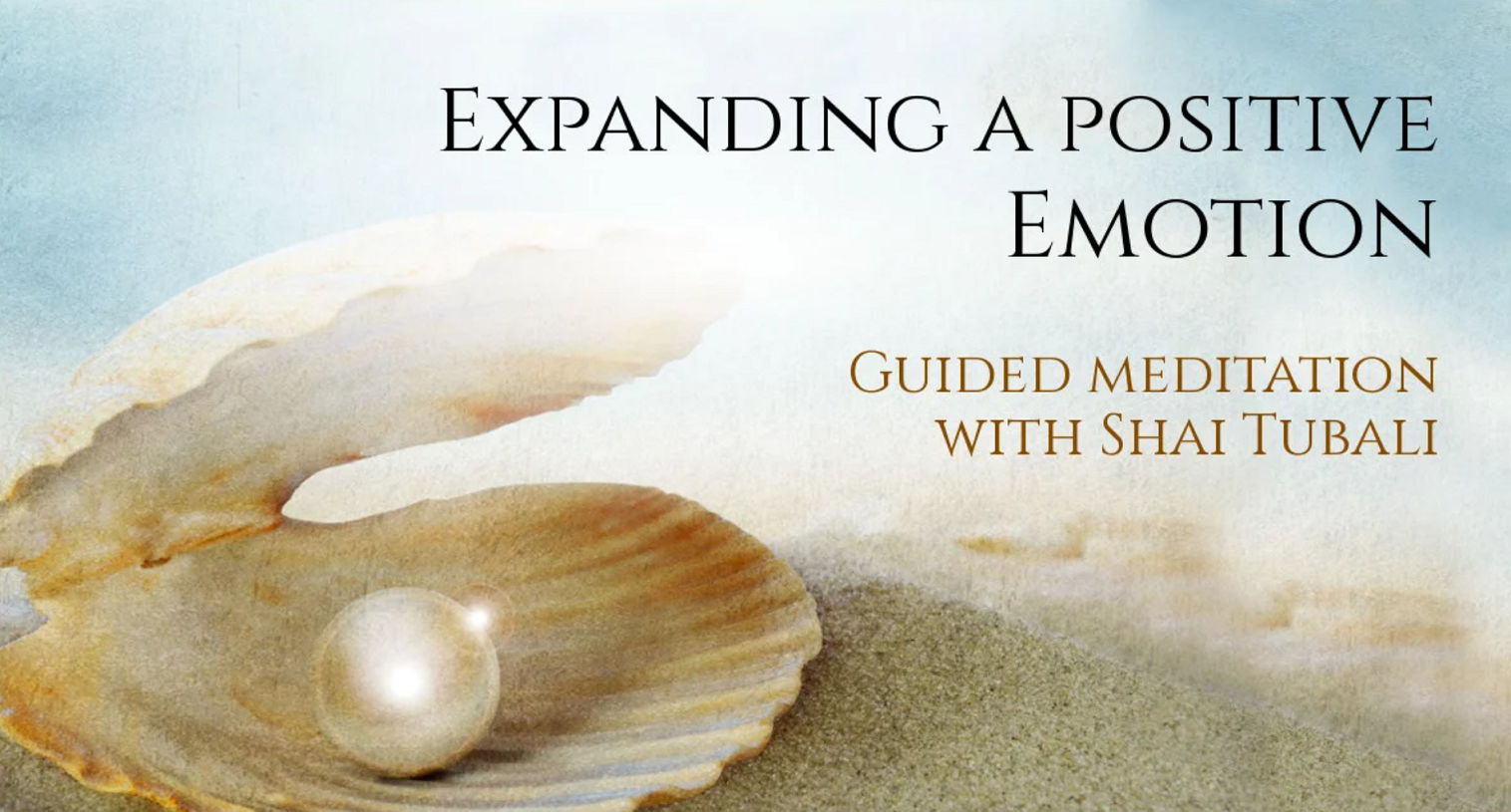 Guided Meditation: Expanding a Positive Emotion