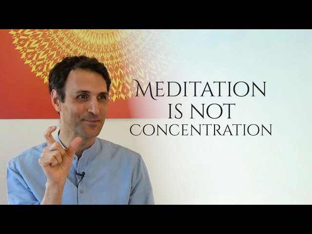 Meditation Is Not Concentration