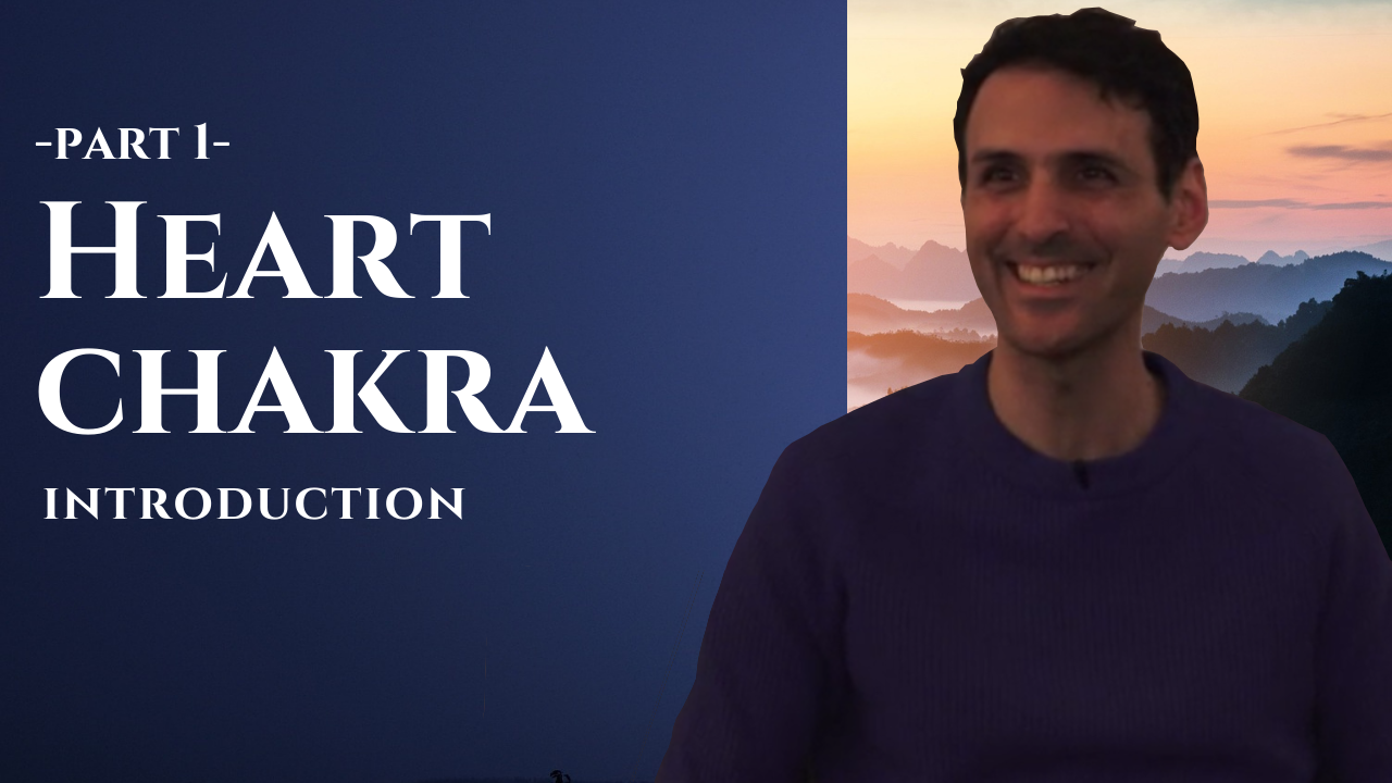 Heart Chakra Introduction: Part 1 (Talk)