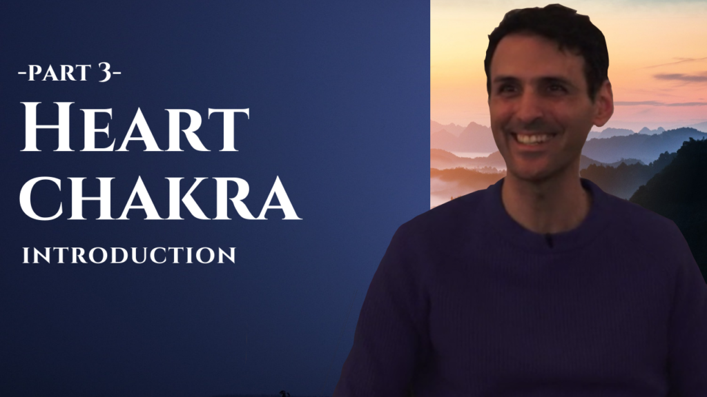 Heart Chakra Introduction: Part 3 (Talk)